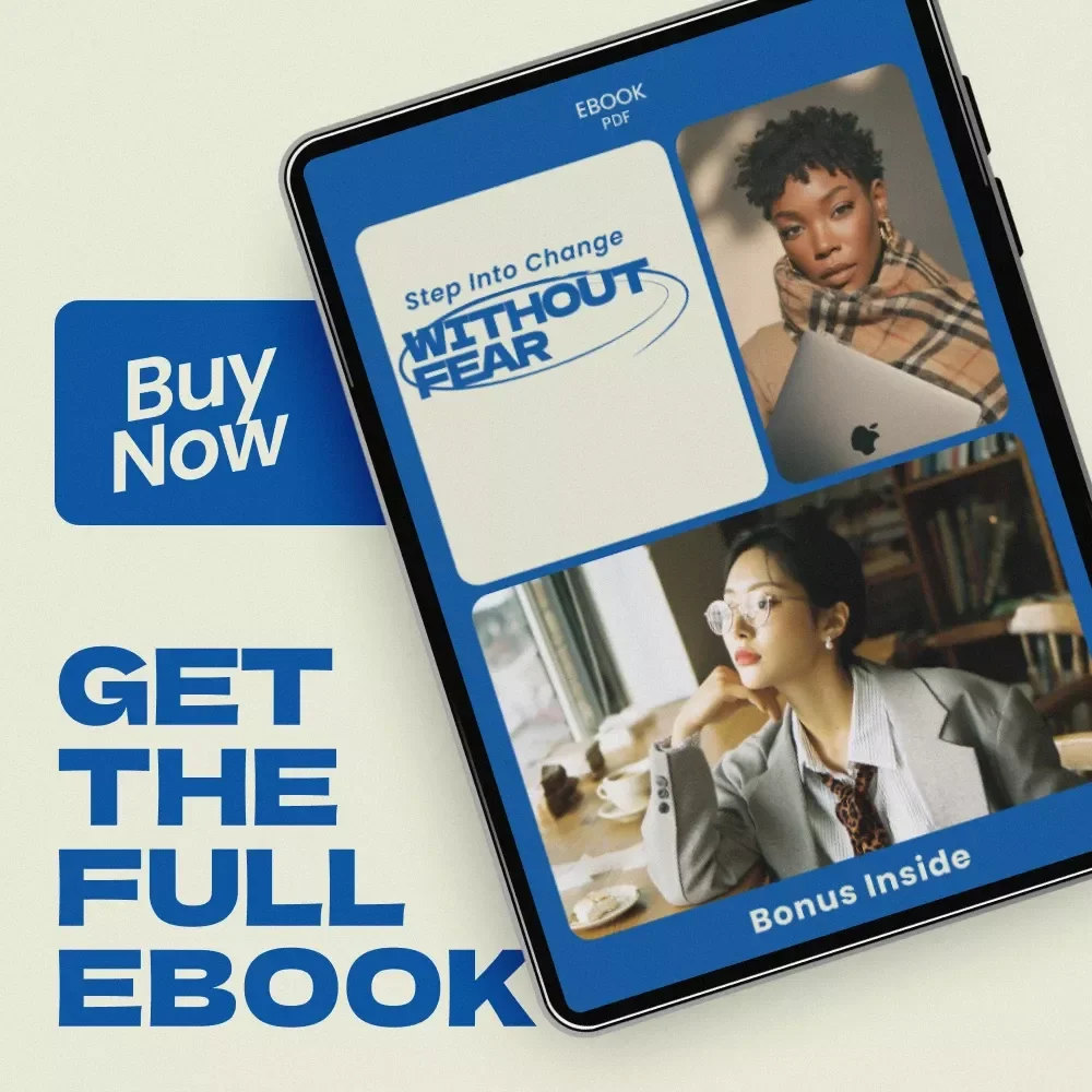 Step Into Change Without Fear – A Practical Guide on how to stop being afraid of making a change, Build Confidence, Overcome Fear, and Create Bold Life Transitions