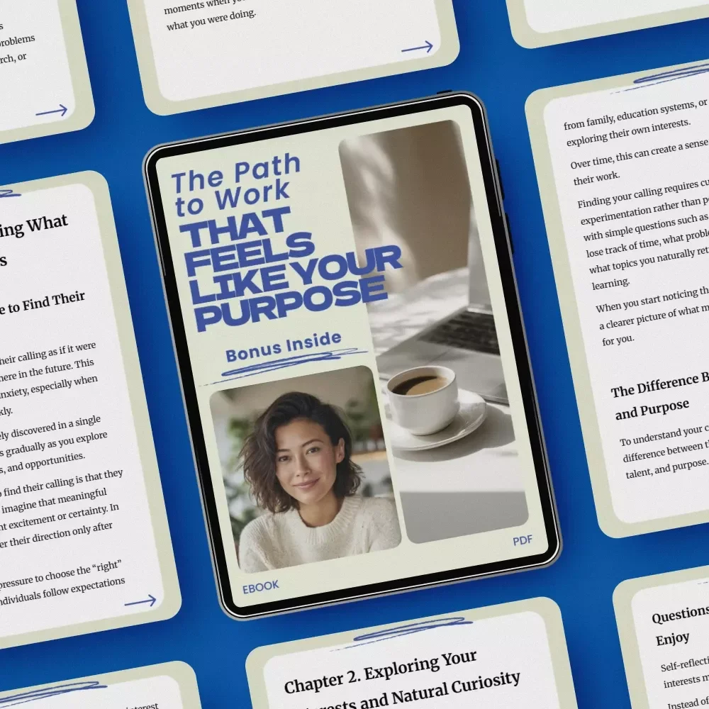 The Path to Work That Feels Like Your Purpose – A Practical eBook Guide on how to find your calling in life, Discover Purpose, Strengths & Meaningful Career Direction