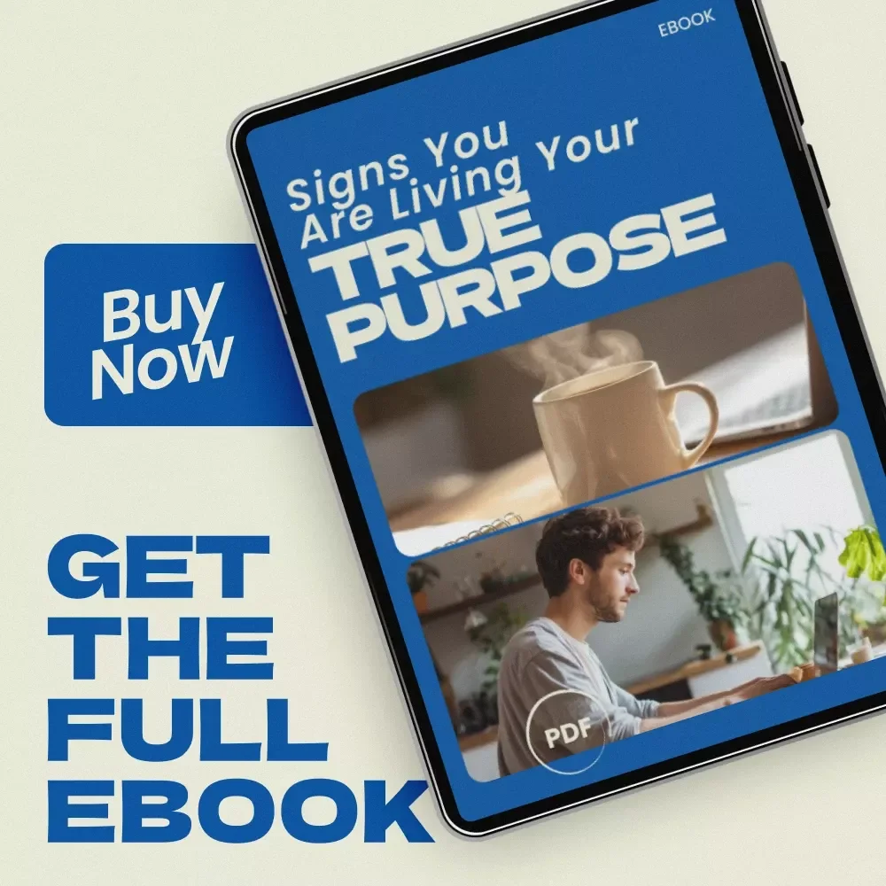 Signs You Are Living Your True Purpose – A Transformational eBook Guide on How to Know If You Are Living Your Purpose, Self-Discovery Workbook, Life Direction & Meaning Finder