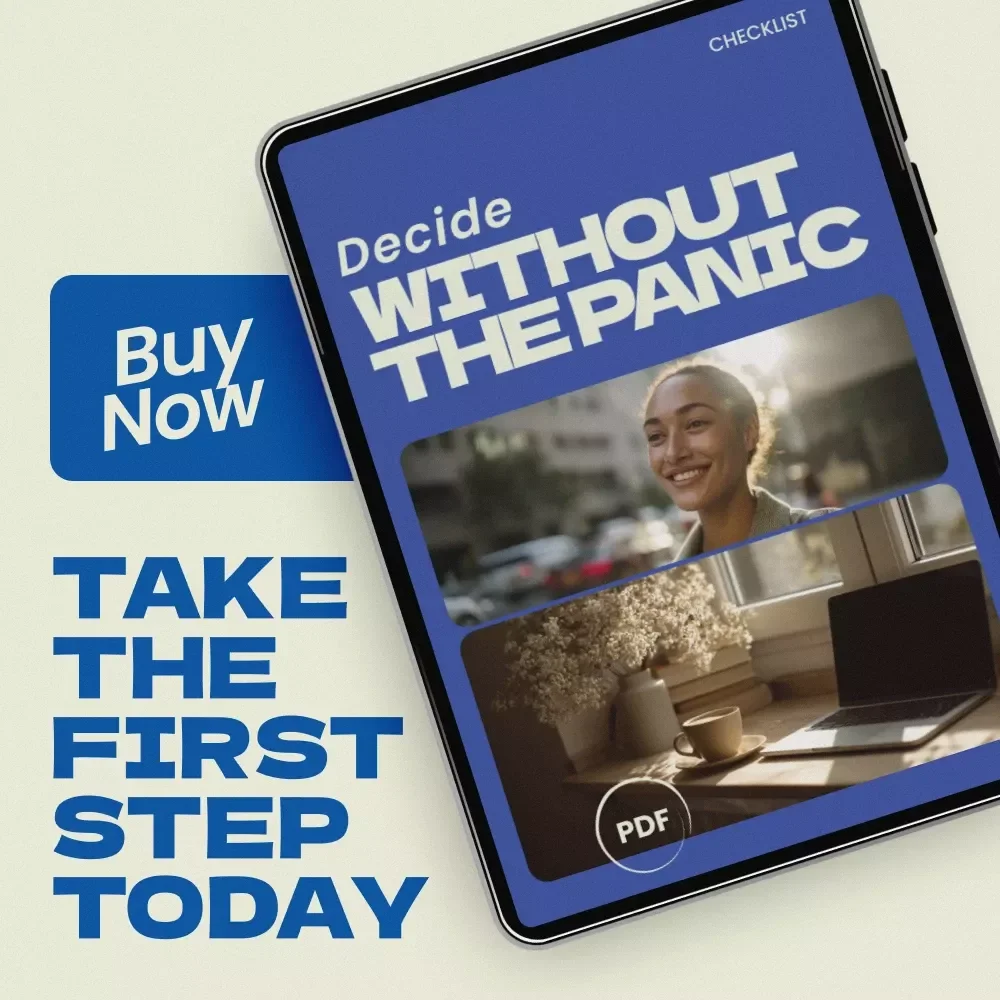 Decide Without the Panic – Checklist for Overcoming Fear of Change When Making Big Decisions | Clarity & Confidence Digital Download