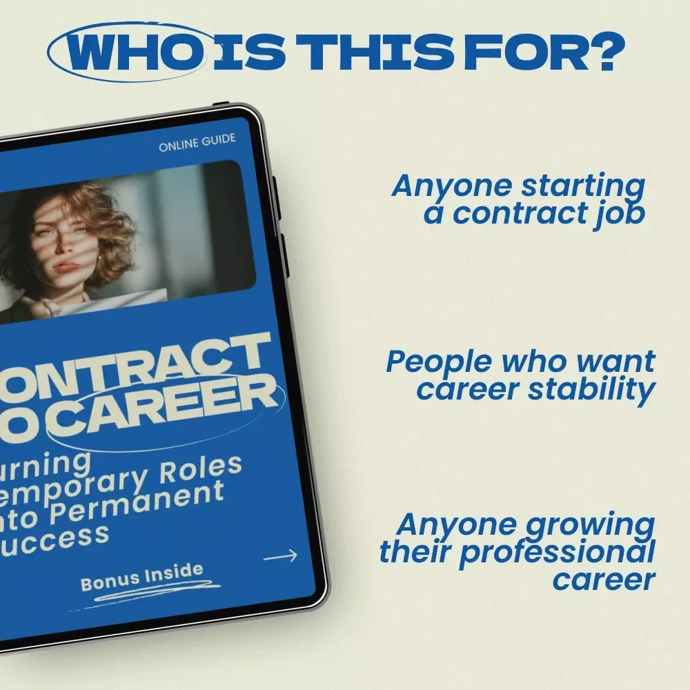 Contract to Career: Turning Temporary Roles Into Permanent Success – A Practical Guide on how to turn a contract role into a permanent job, Career Strategy eBook for Contractors, Freelancers & Temporary Professionals