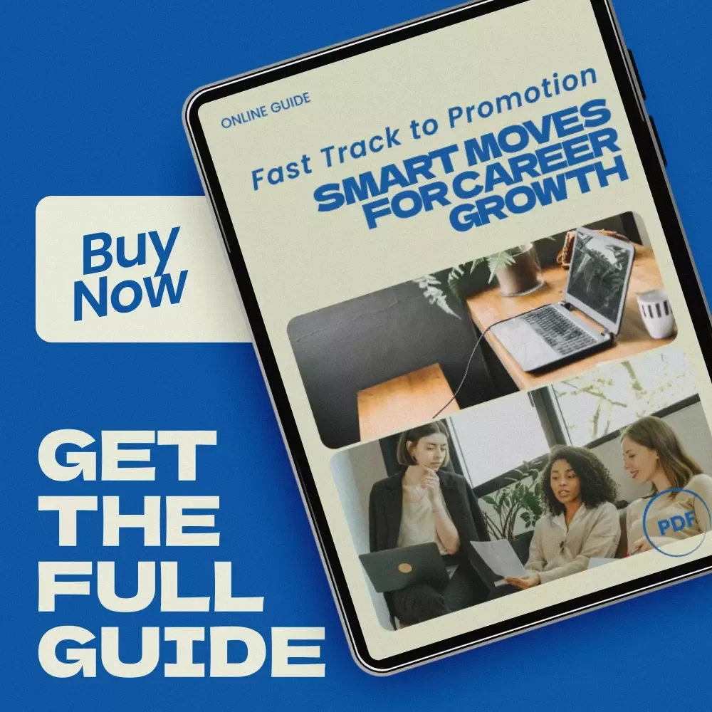 Fast Track to Promotion: Smart Moves for Career Growth — Practical Guide on how to get promoted quickly, Build Leadership Mindset, Increase Workplace Visibility & Accelerate Career Advancement (Digital Download)
