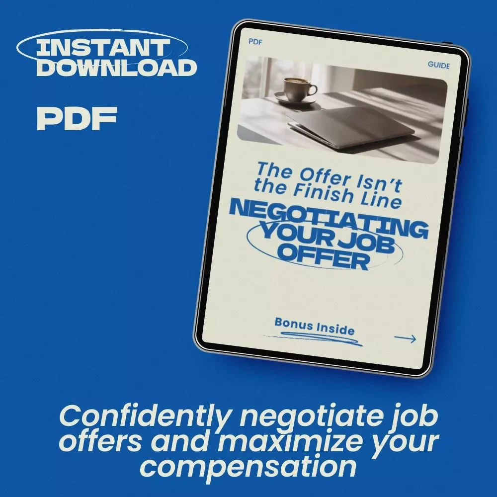 The Offer Isn’t the Finish Line: Negotiating Your Job Offer – Ultimate Guide on How to Negotiate a Job Offer Successfully, Career Growth eBook, Salary Negotiation Checklist, Interview Success Toolkit