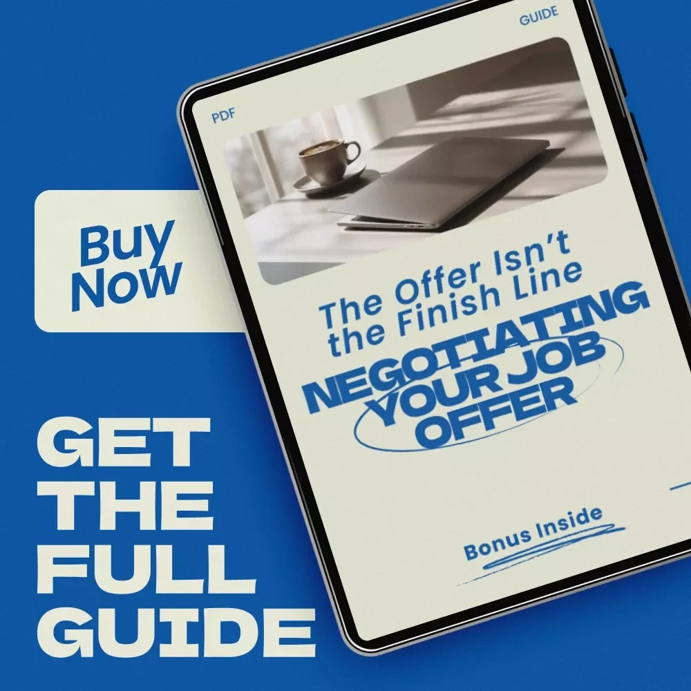 The Offer Isn’t the Finish Line: Negotiating Your Job Offer – Ultimate Guide on How to Negotiate a Job Offer Successfully, Career Growth eBook, Salary Negotiation Checklist, Interview Success Toolkit