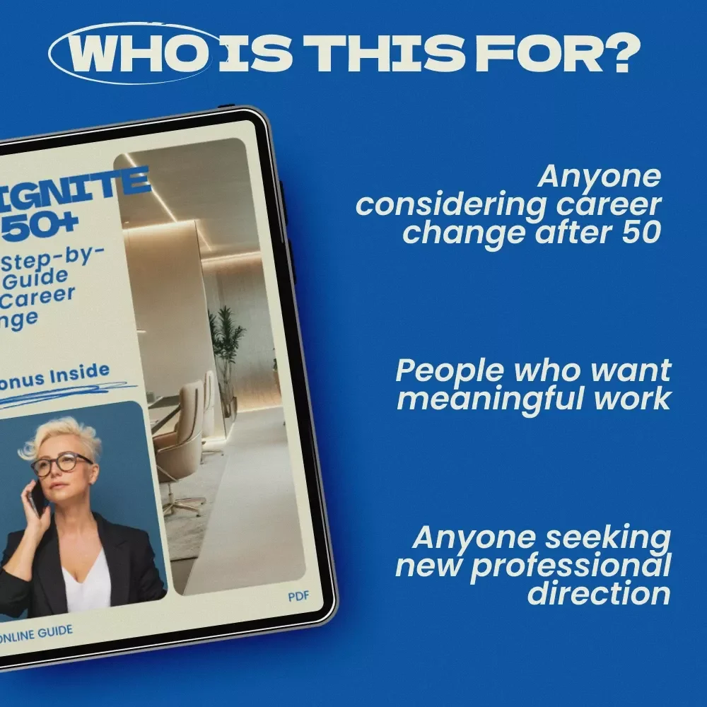 Reignite at 50+: Your Step-by-Step Guide to a Career Change — Practical Ebook on how to make a career change in your 50s, Reinvent Your Career Path, Explore New Opportunities, Upskill, Network, and Transition with Confidence