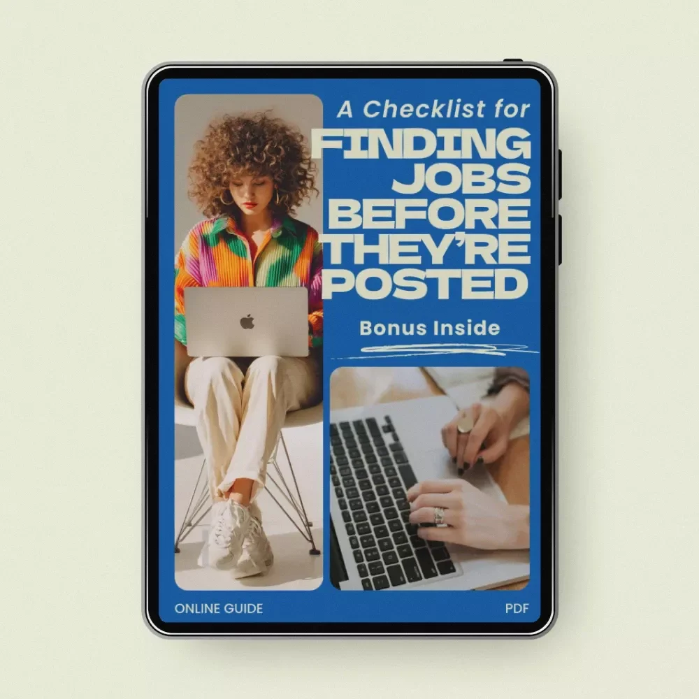 A Checklist for Finding Jobs Before They’re Posted – Career Strategy Checklist for Professionals Learning how to find out about jobs before they are posted