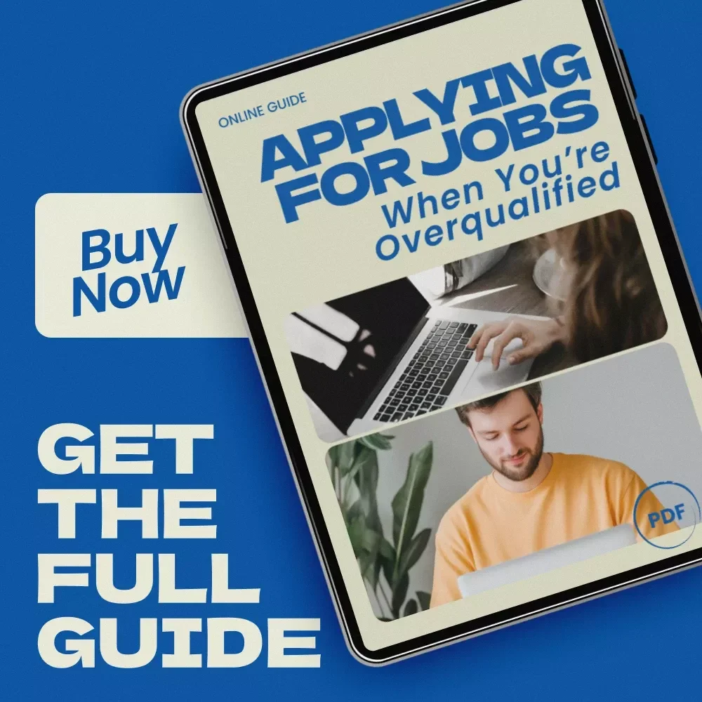 Applying for Jobs When You’re Overqualified – Practical Guide, Resume & Interview Strategy, Career Change Toolkit, Digital Download