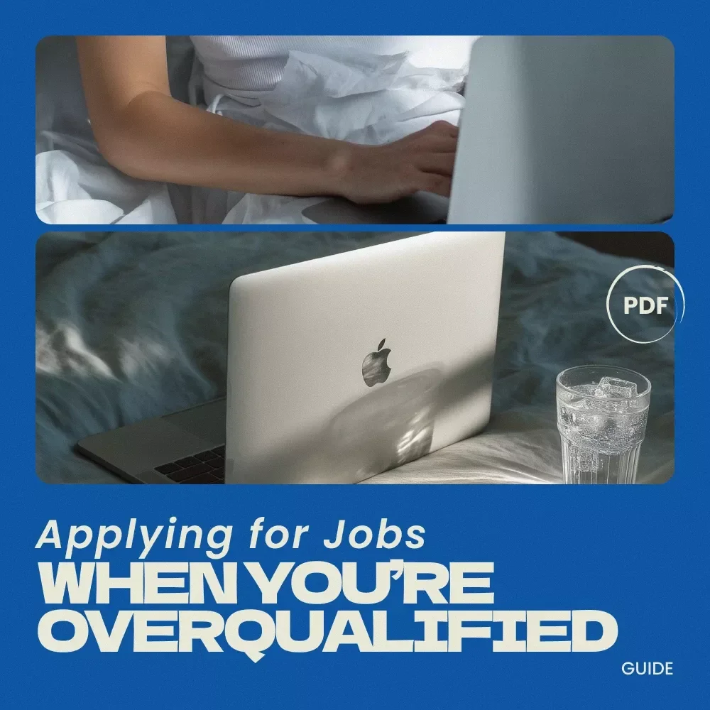 Applying for Jobs When You’re Overqualified – Practical Guide, Resume & Interview Strategy, Career Change Toolkit, Digital Download