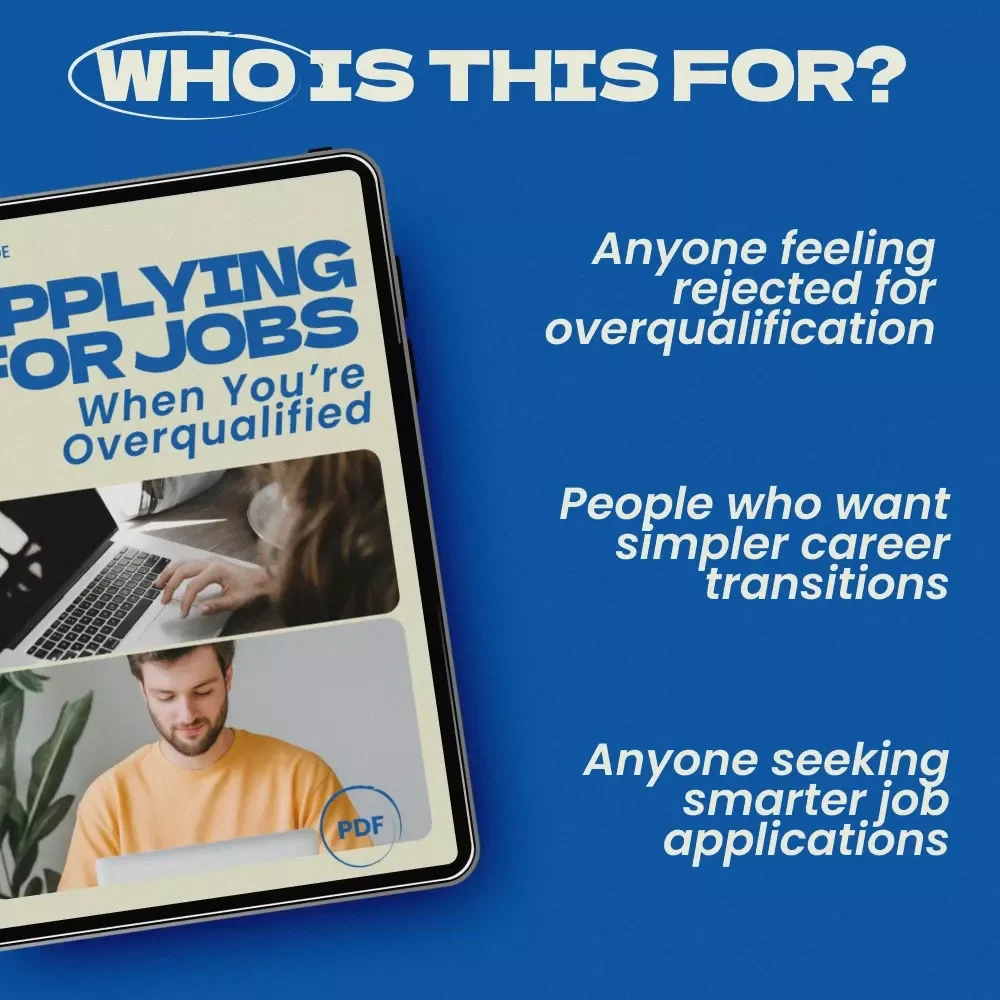 Applying for Jobs When You’re Overqualified – Practical Guide, Resume & Interview Strategy, Career Change Toolkit, Digital Download