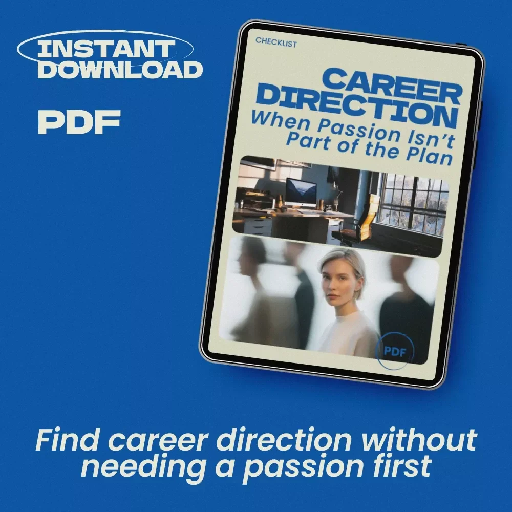 Career Direction When Passion Isn’t Part of the Plan – Practical Checklist for Clarity | How to Find a Career Path When You Have No Passion | Career Discovery Guide, Life Direction Worksheet, Digital Download