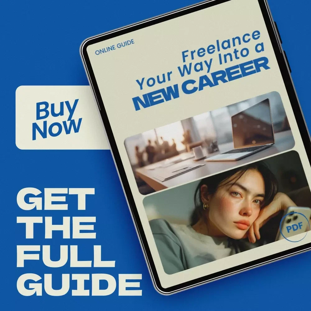 Freelance Your Way Into a New Career | Practical Guide on how to freelance to gain experience in a new career | Digital Career Change eBook & Freelancing Starter Guide