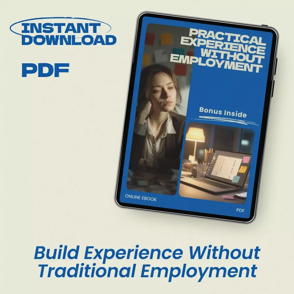 Practical Experience Without Employment – How to Get Experience in a New Field Without a Job | Career Change Guide, Portfolio Building Workbook, Networking & Freelance Strategy eBook