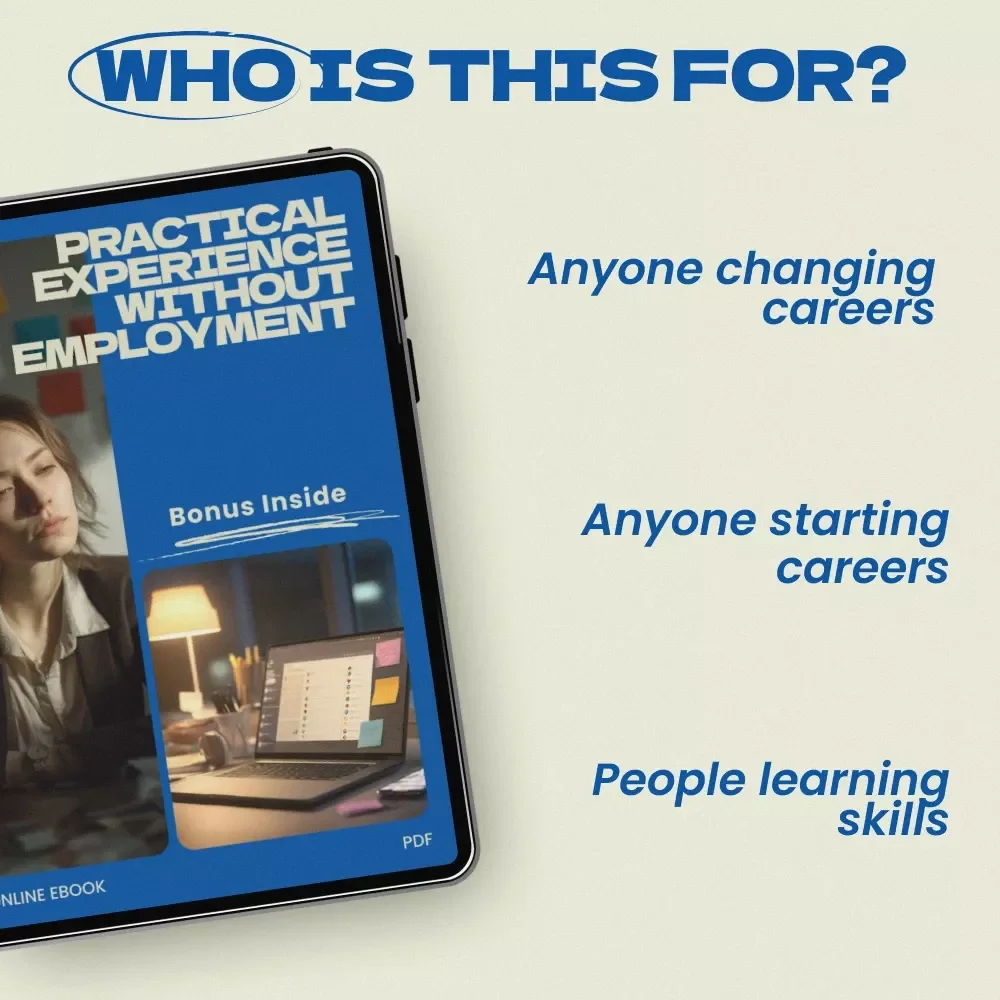 Practical Experience Without Employment – How to Get Experience in a New Field Without a Job | Career Change Guide, Portfolio Building Workbook, Networking & Freelance Strategy eBook