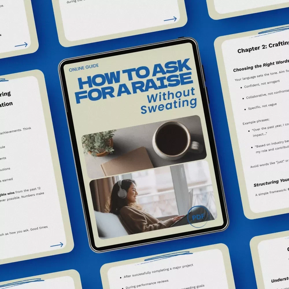 How to Ask for a Raise Without Sweating – Career Guide on what to say when asking for a raise, Salary Negotiation eBook, Confidence Scripts, AI-Powered Raise Preparation Checklist