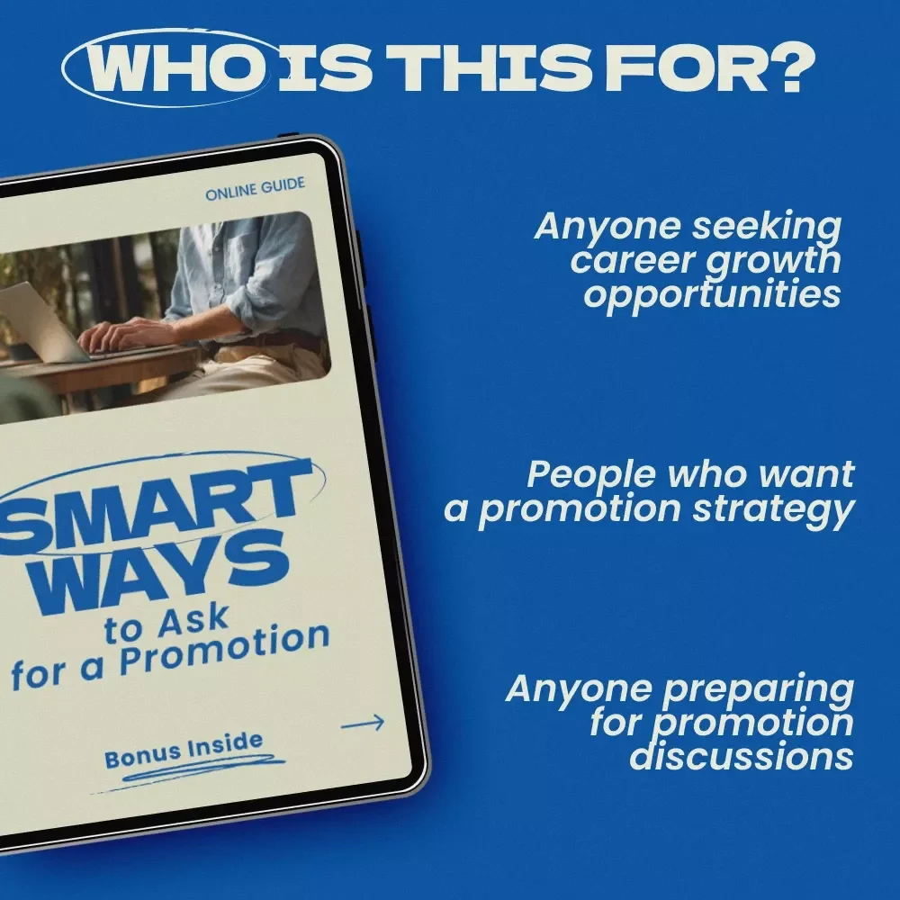 Smart Ways to Ask for a Promotion – Professional Career Growth Guide, how to ask for a promotion Strategy Workbook, AI Prompts, Scripts & Confidence Tips for Workplace Advancement