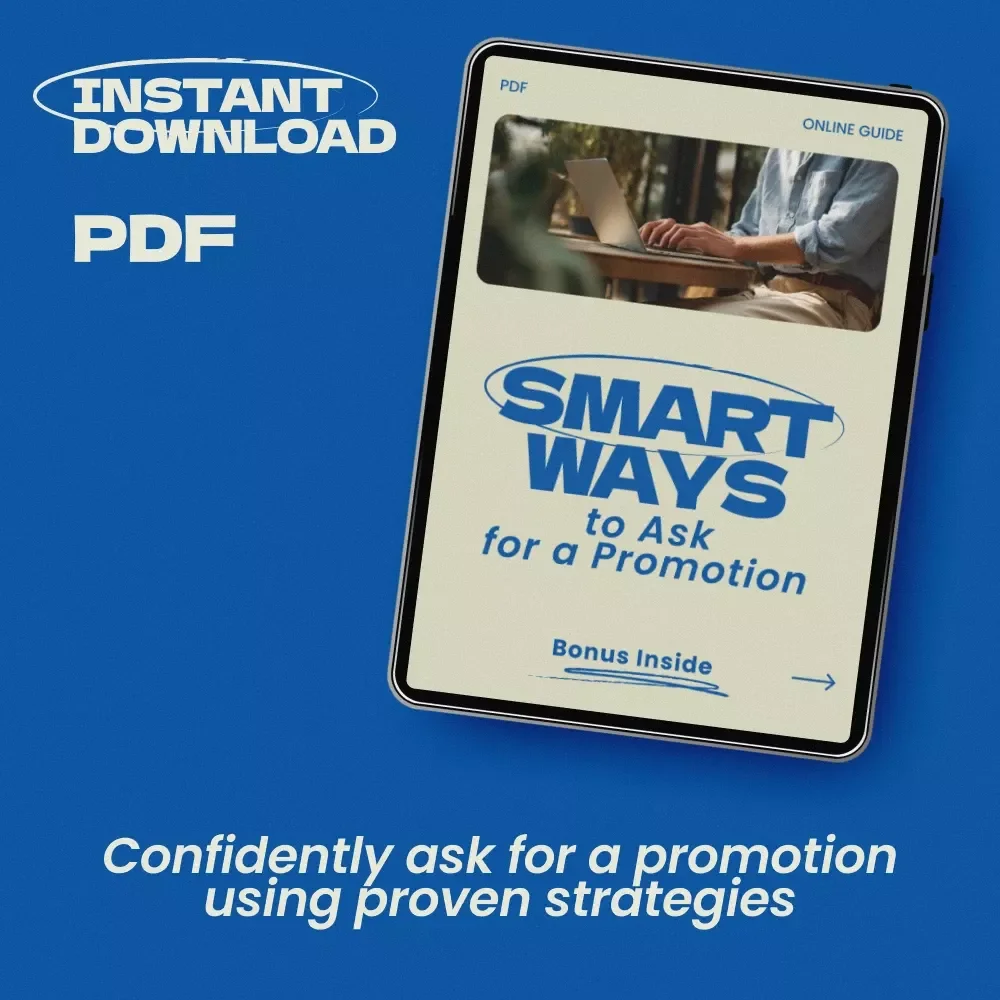 Smart Ways to Ask for a Promotion – Professional Career Growth Guide, how to ask for a promotion Strategy Workbook, AI Prompts, Scripts & Confidence Tips for Workplace Advancement