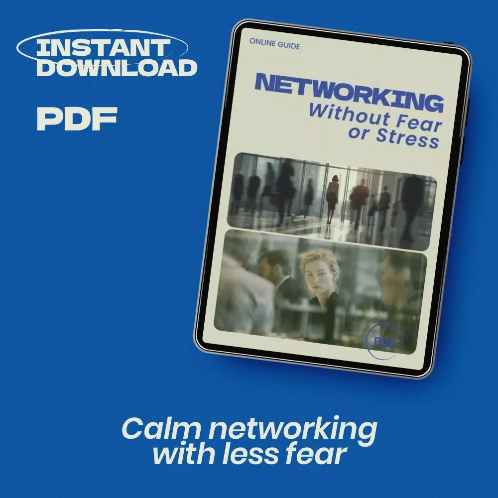 Networking Without Fear or Stress: A Guide on how to attend networking events without anxiety for Calm, Confident Connections