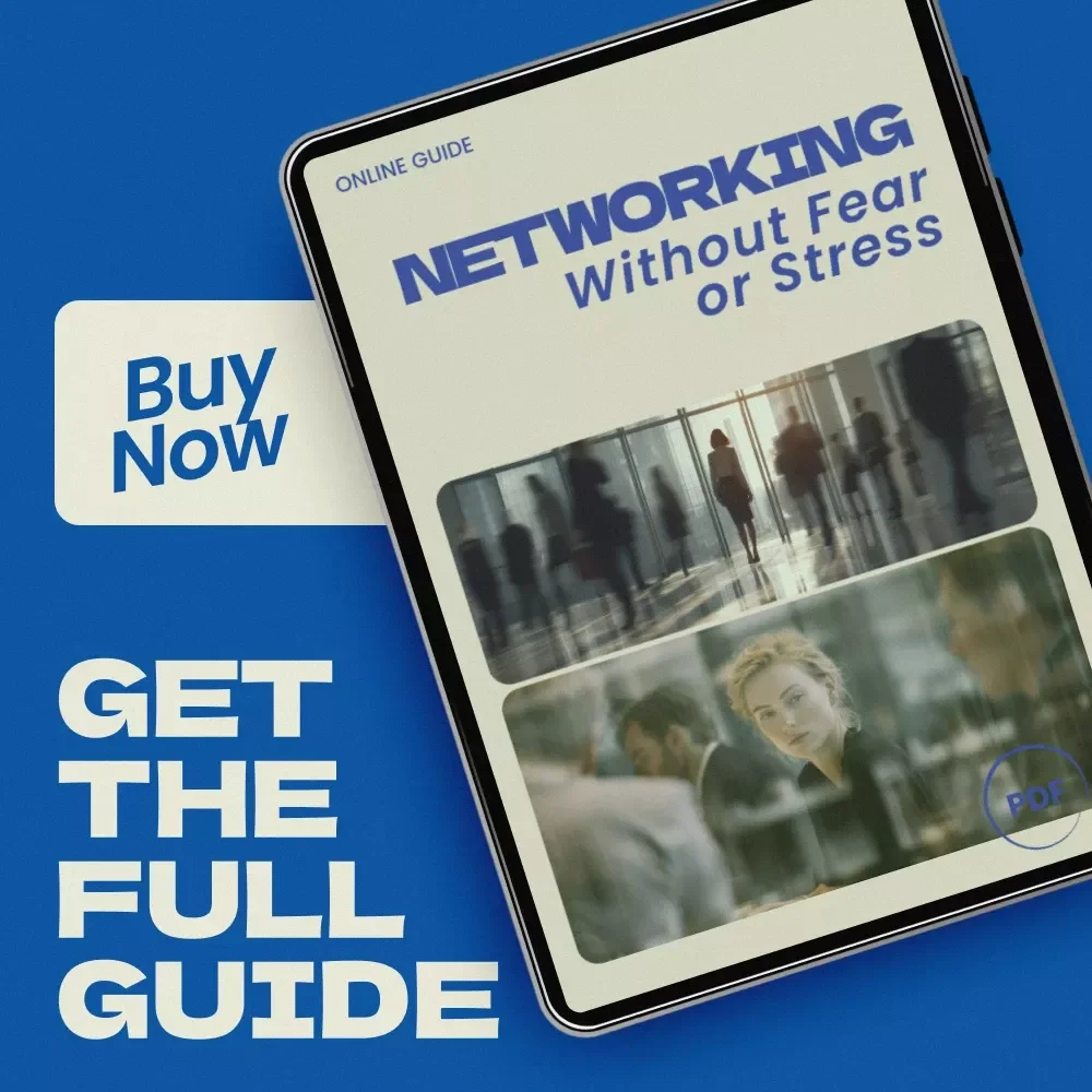 Networking Without Fear or Stress: A Guide on how to attend networking events without anxiety for Calm, Confident Connections
