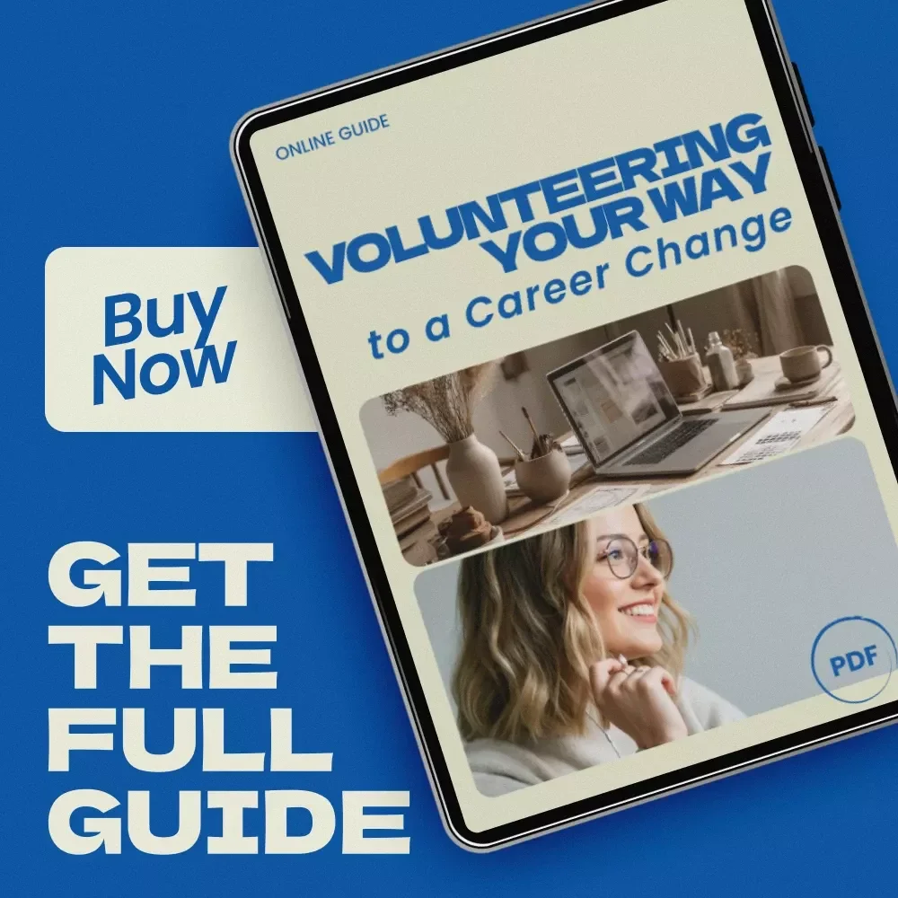 Volunteering Your Way to a Career Change Guide – How to Volunteer to Gain Experience for a Career Change, Career Transition Workbook, Volunteer Strategy eBook