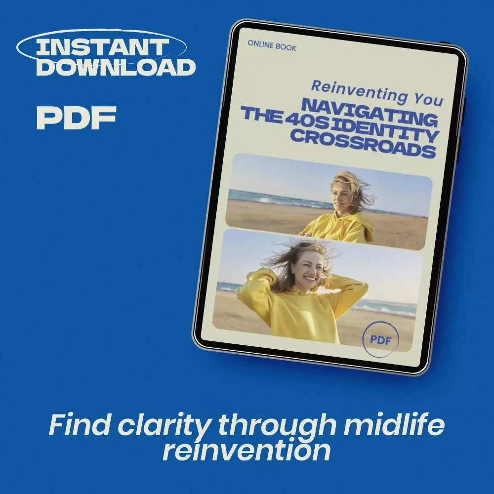 Reinventing You: Navigating the 40s Identity Crossroads | identity crisis in your 40s eBook, Midlife Reinvention Guide, Self-Discovery Digital Download