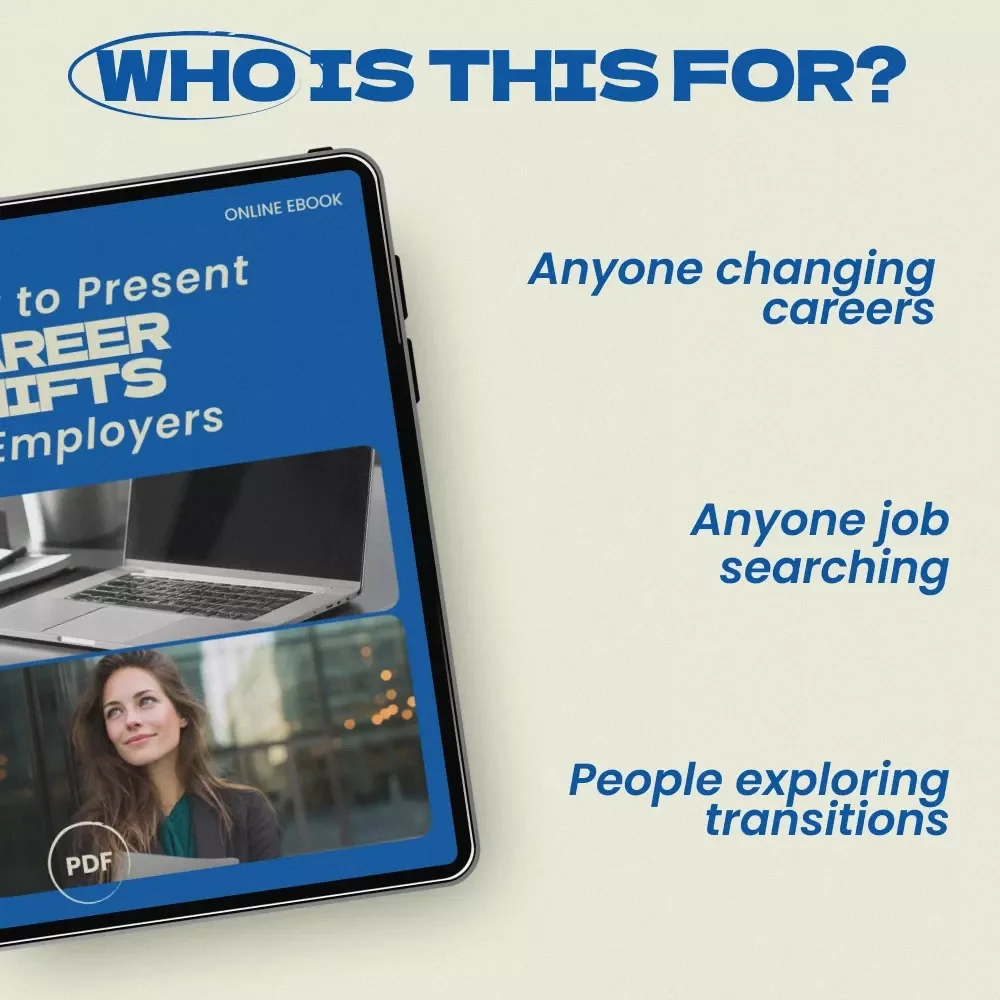 How to Present Career Shifts to Employers – eBook Guide on how to explain a career change to employers, Career Change Interview Strategy, Resume Storytelling, Transferable Skills, Job Transition Toolkit