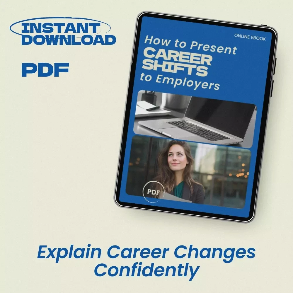 How to Present Career Shifts to Employers – eBook Guide on how to explain a career change to employers, Career Change Interview Strategy, Resume Storytelling, Transferable Skills, Job Transition Toolkit