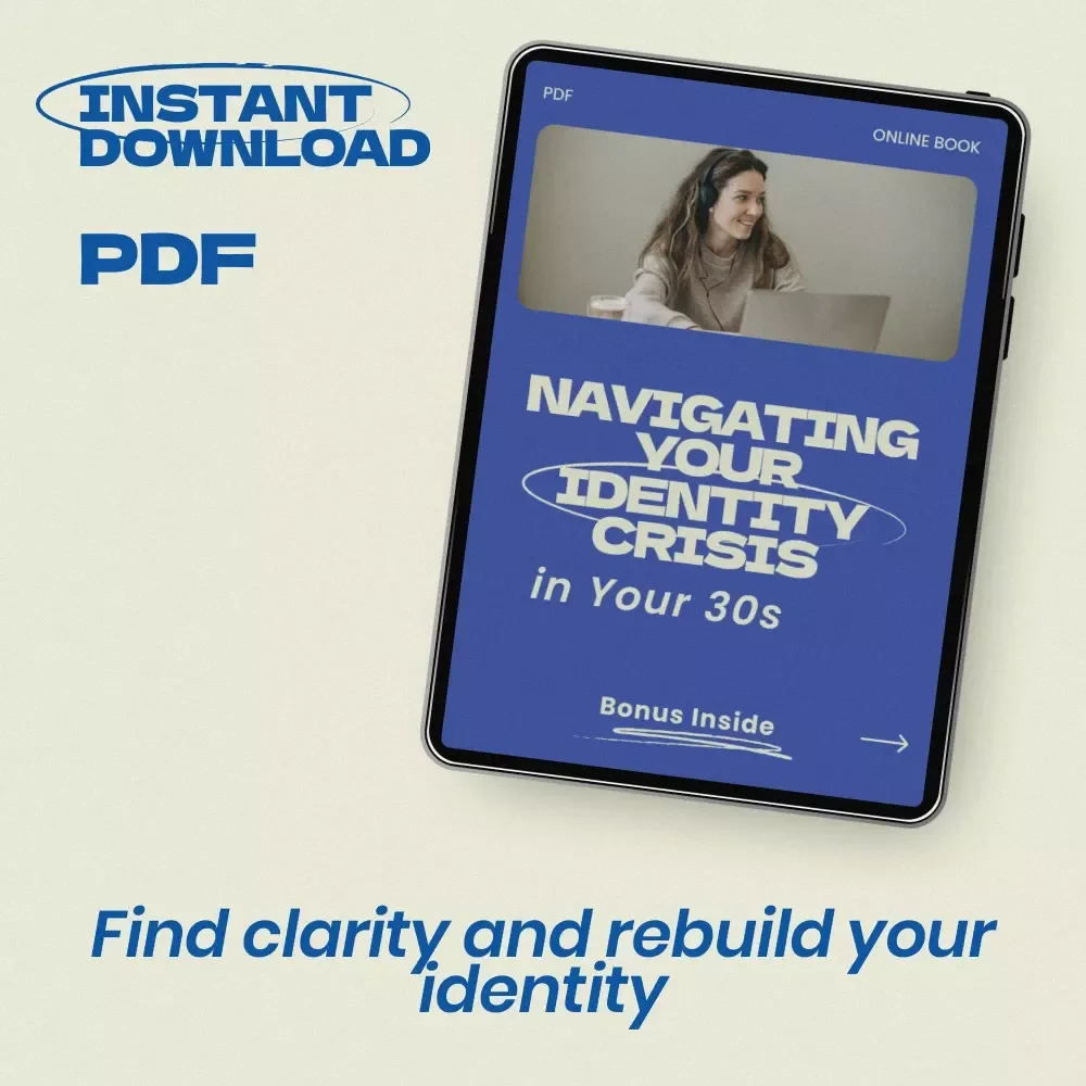Navigating Your Identity Crisis in Your 30s Ebook, identity crisis in your 30s Self-Discovery Guide, Career Pivot & Relationship Reset Digital Download