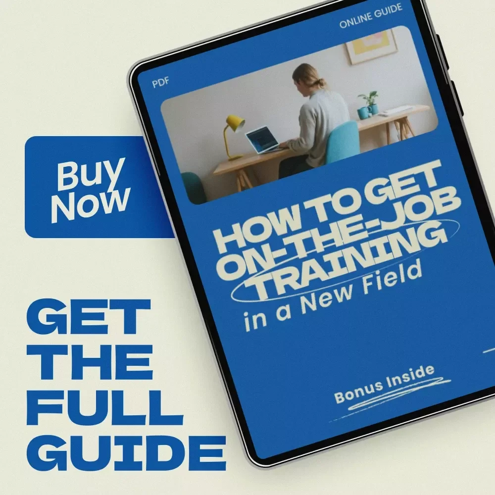 How to Get On-the-Job Training in a New Field – Career Change Guide, OJT Job Search Strategy, Resume & Networking Tips, Digital Career Guide