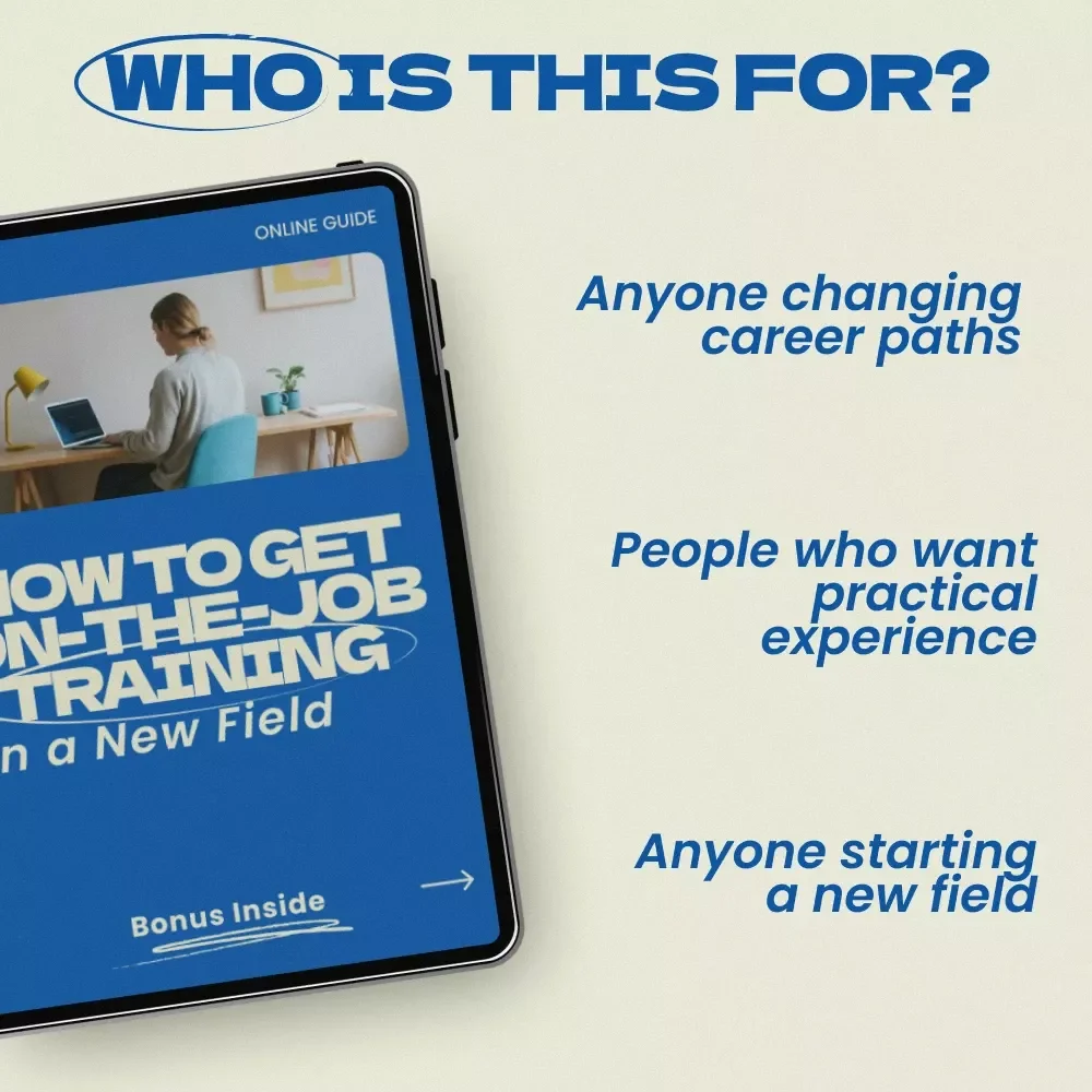 How to Get On-the-Job Training in a New Field – Career Change Guide, OJT Job Search Strategy, Resume & Networking Tips, Digital Career Guide