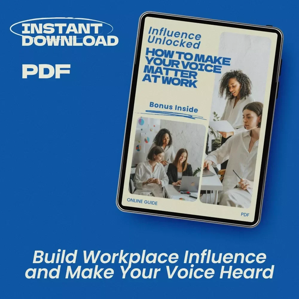 Influence Unlocked: How to Make Your Voice Matter at Work | Practical Guide on how to build influence at work, Career Growth eBook, Workplace Communication & Leadership Skills Digital Download
