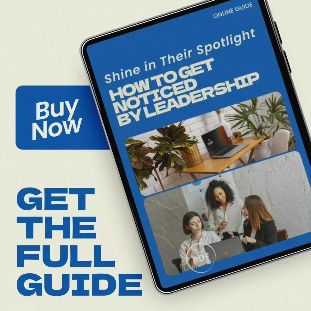 Shine in Their Spotlight: How to Get Noticed by Leadership — Career Visibility Guide, Workplace Influence Strategy, Professional Growth eBook, Promotion Readiness Digital Download