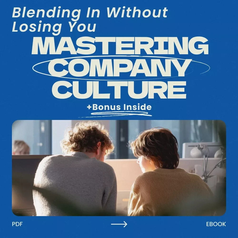 Blending In Without Losing You: Mastering Company Culture – Practical Guide on how to fit into company culture, Workplace Adaptation, Professional Communication, and Thriving at Work