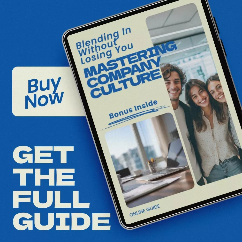 Blending In Without Losing You: Mastering Company Culture – Practical Guide on how to fit into company culture, Workplace Adaptation, Professional Communication, and Thriving at Work