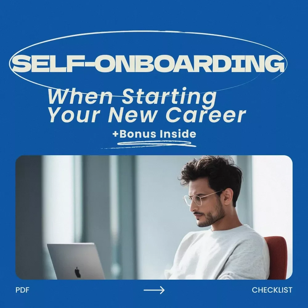 Self-Onboarding When Starting Your New Career | Step-by-Step Checklist for How to Onboard Yourself When Starting a New Career