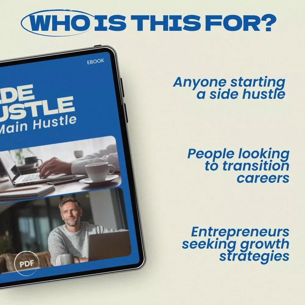Side Hustle to Main Hustle: The Ultimate Guide on How to Turn Your Passion into a Career