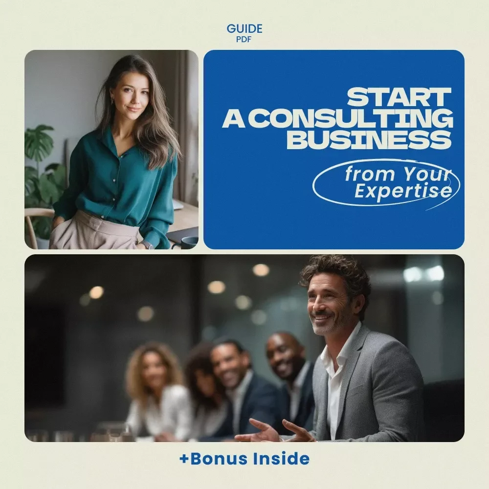 Start a Consulting Business from Your Expertise - A Step-by-Step eBook Guide to Launch Your Consulting Career