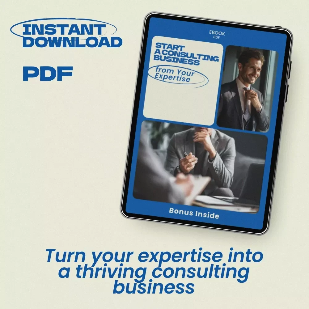 Start a Consulting Business from Your Expertise - A Step-by-Step eBook Guide to Launch Your Consulting Career