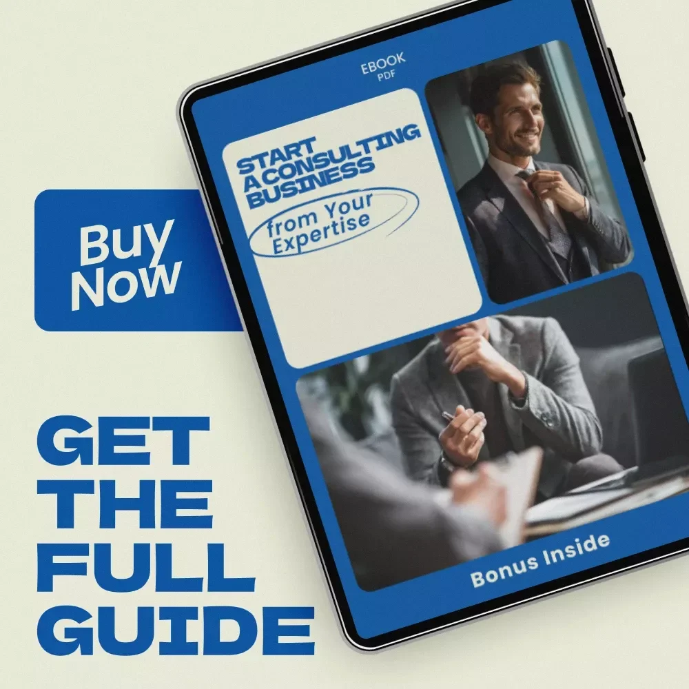 Start a Consulting Business from Your Expertise - A Step-by-Step eBook Guide to Launch Your Consulting Career