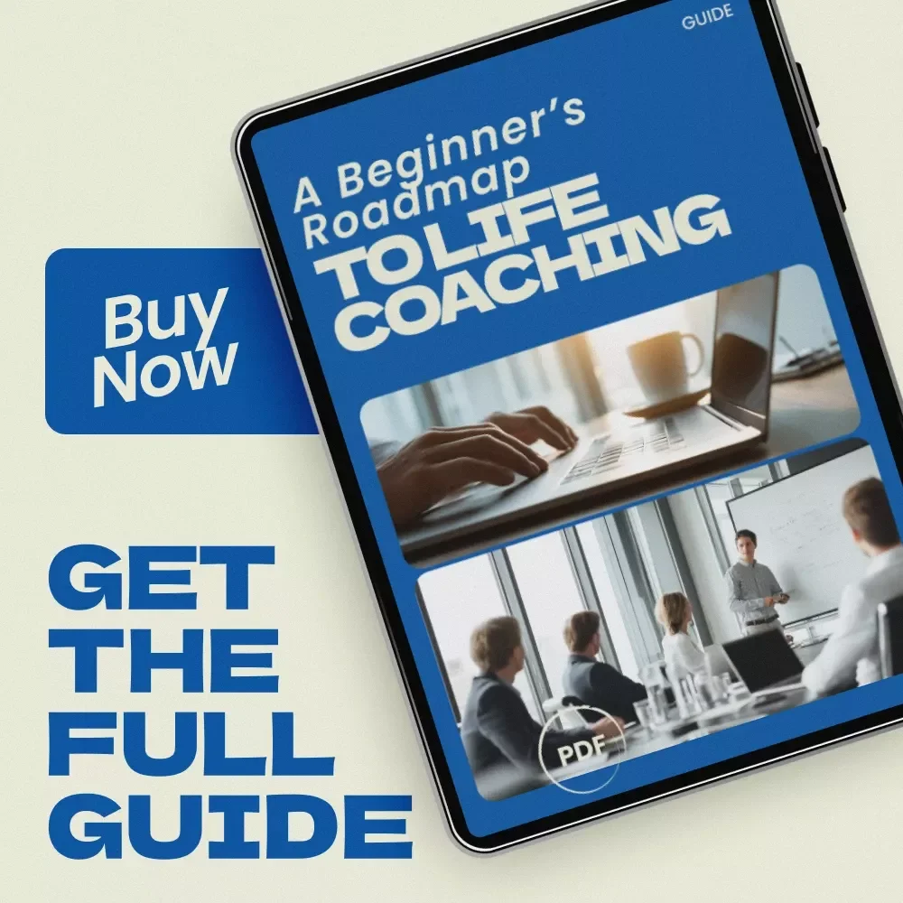 A Beginner’s Roadmap to Life Coaching: How to Become a Life Coach with No Experience