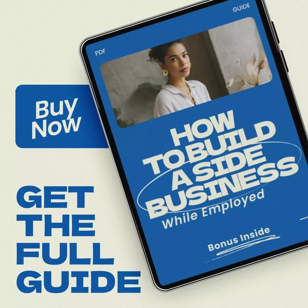 How to Build a Side Business While Employed – Step-by-Step Guide to Launch, Validate & Grow Your Side Hustle Without Quitting Your Job