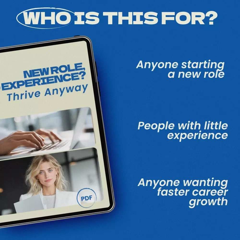 New Role, No Experience? Thrive Anyway – How to Succeed in a New Role with No Experience eBook Guide for Career Starters, New Hires & Career Changers