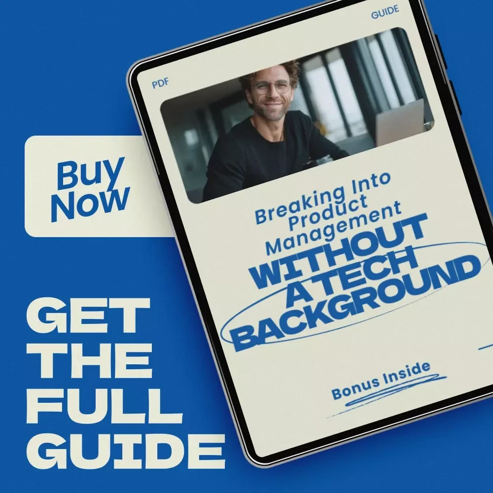 Breaking Into Product Management Without a Tech Background – A Complete Guide for Aspiring Product Managers