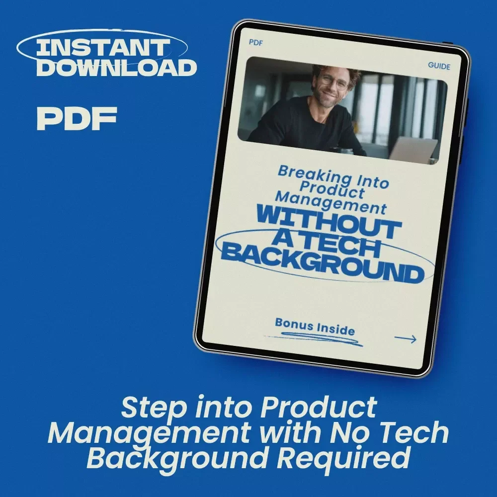 Breaking Into Product Management Without a Tech Background – A Complete Guide for Aspiring Product Managers
