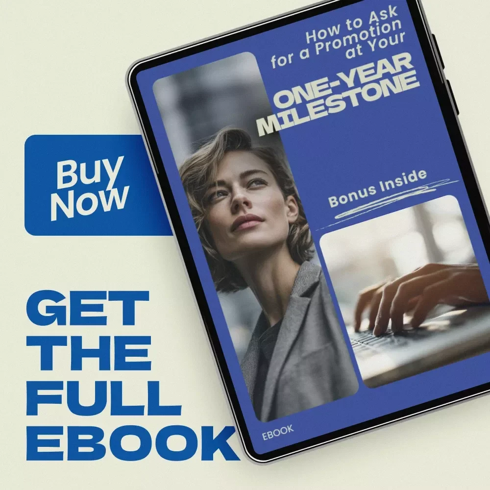 How to Ask for a Promotion at Your One-Year Milestone | Proven Guide on how to ask for a promotion at a one year mark, Career Growth eBook, Salary Negotiation Toolkit