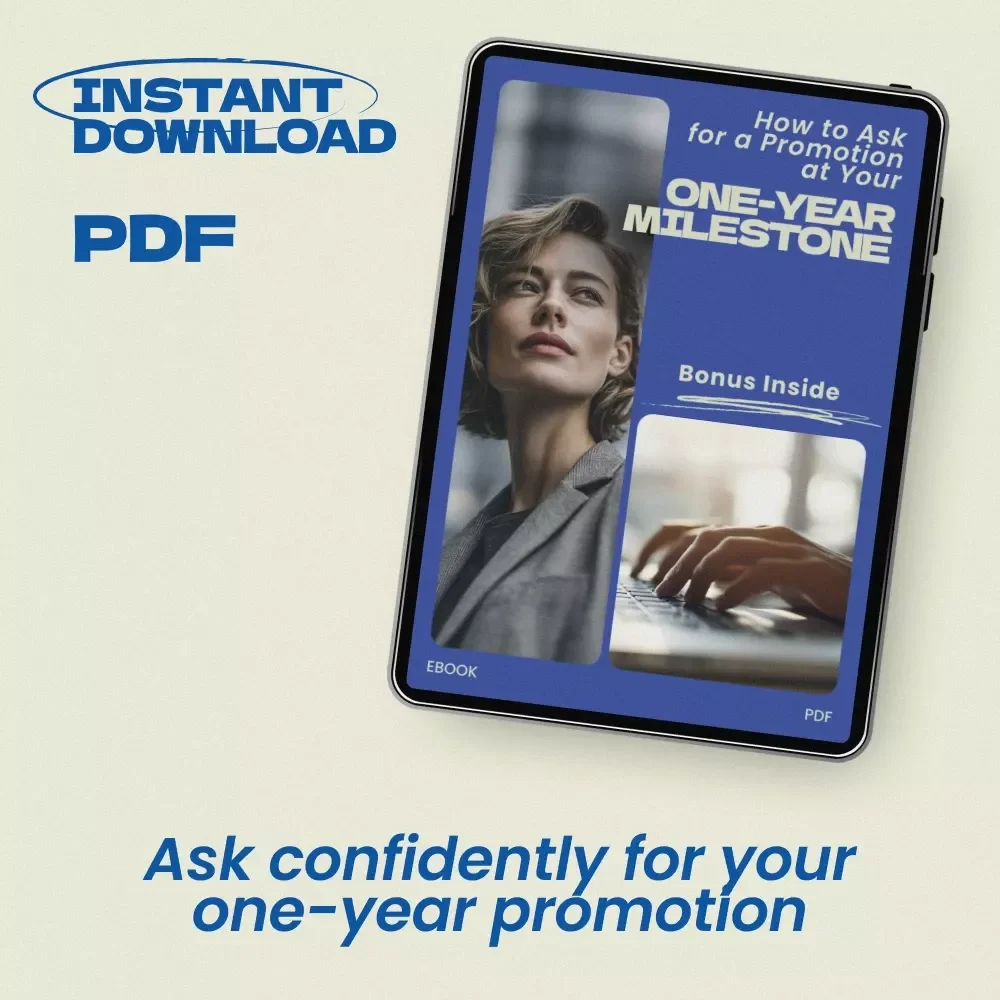 How to Ask for a Promotion at Your One-Year Milestone | Proven Guide on how to ask for a promotion at a one year mark, Career Growth eBook, Salary Negotiation Toolkit
