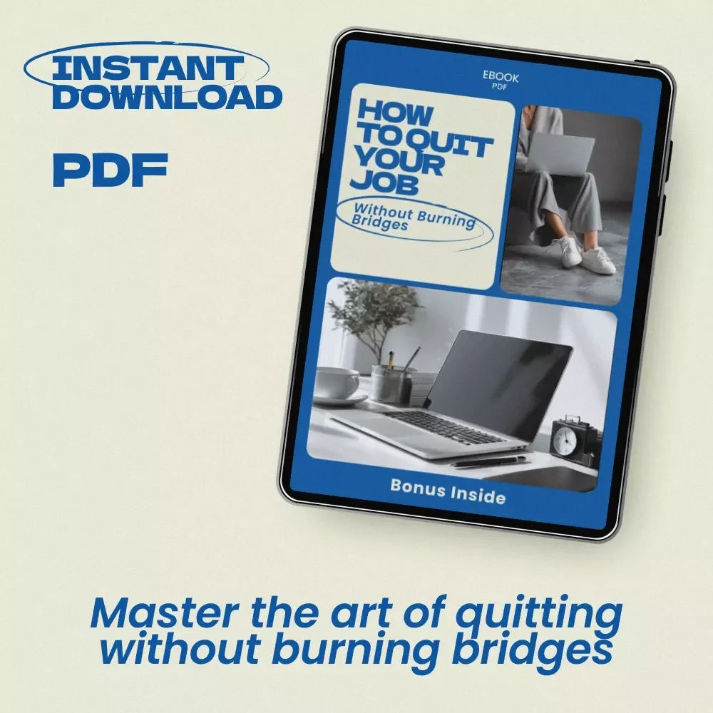 How to Quit Your Job Without Burning Bridges: A Graceful Guide to Career Transitions eBook