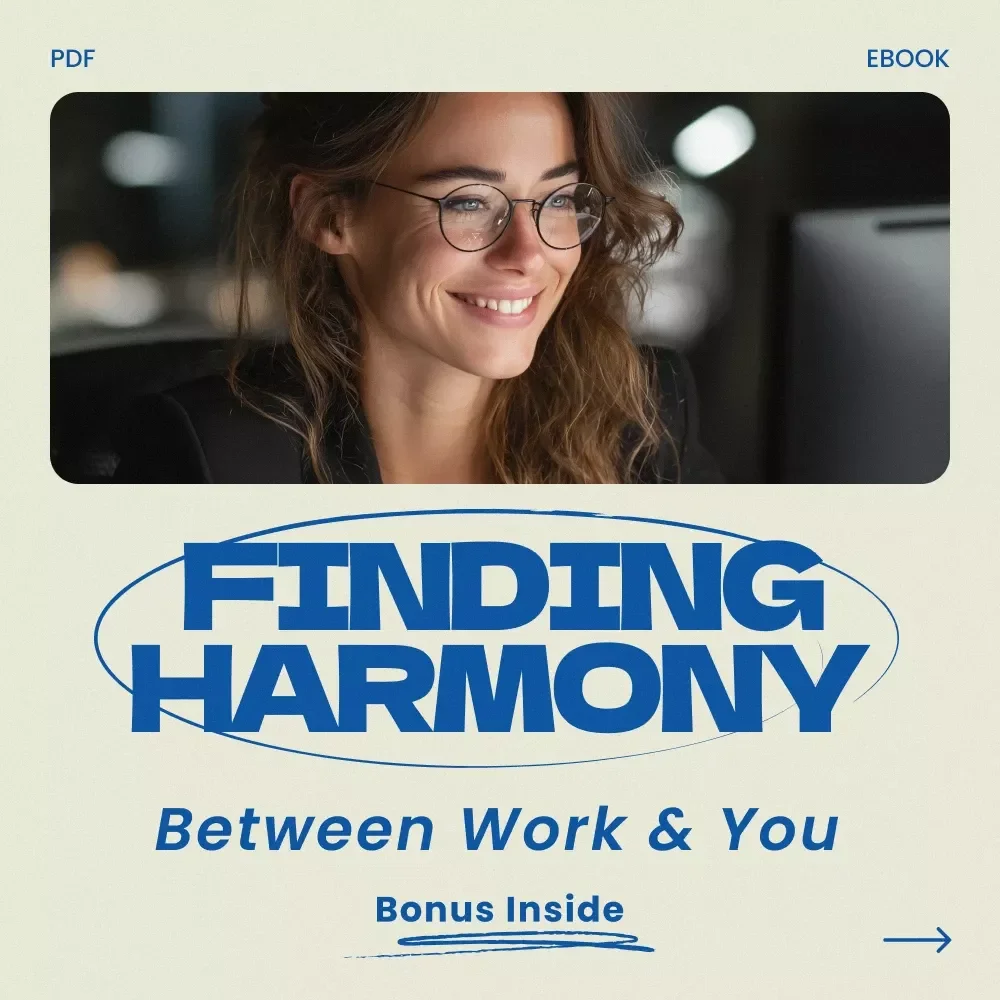 Finding Harmony Between Work and You – Practical Guide on how to find work life balance | Work-Life Balance eBook, Productivity & Self-Care Digital Download