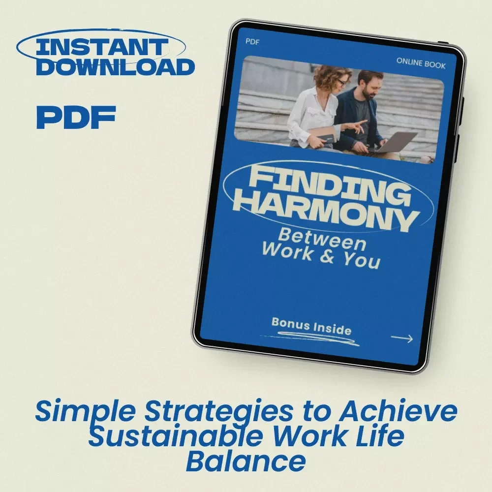 Finding Harmony Between Work and You – Practical Guide on how to find work life balance | Work-Life Balance eBook, Productivity & Self-Care Digital Download