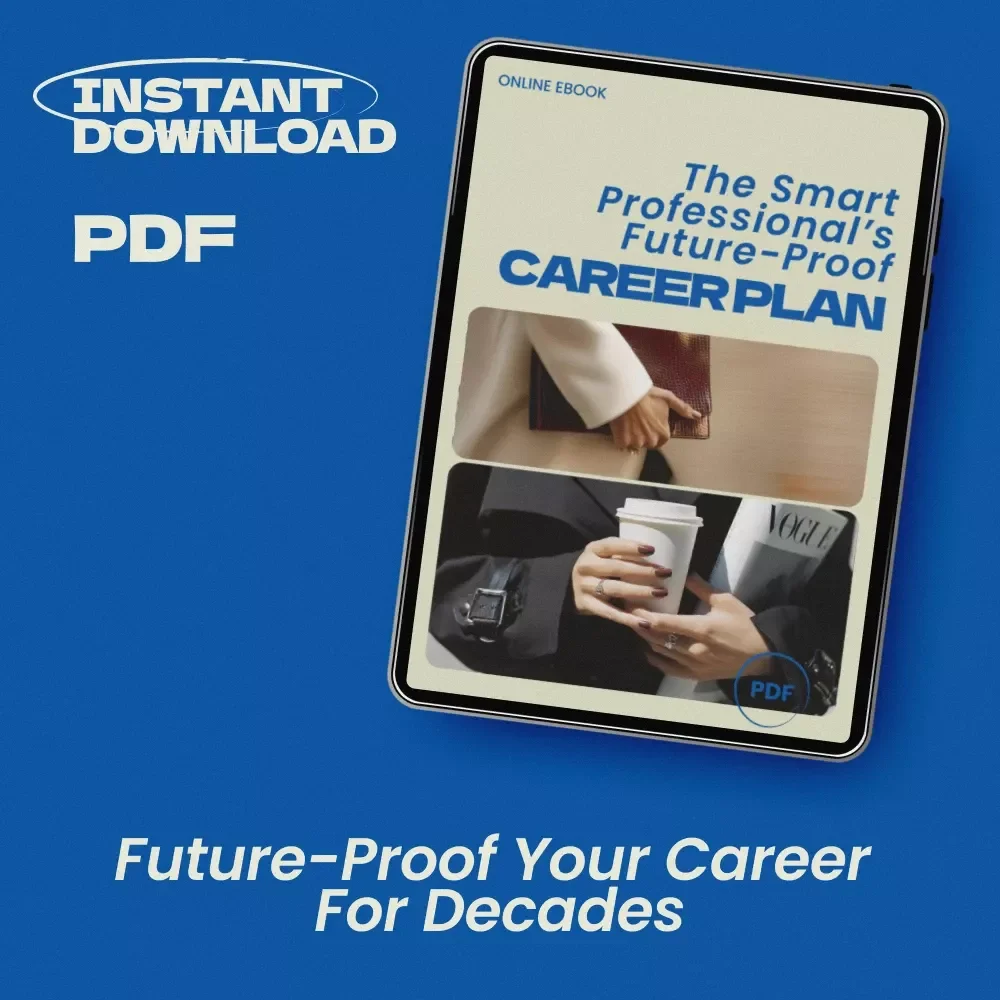 The Smart Professional’s Future-Proof Career Plan – eBook Guide on how to future proof your career long term | Career Strategy, AI Era Skills, Professional Development Digital Download
