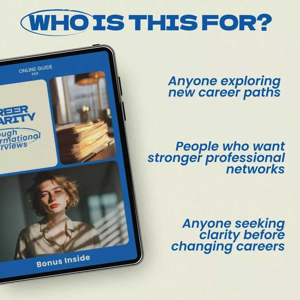 Career Clarity Through Informational Interviews – Guide on how to find informational interview opportunities, Networking Strategy, Career Exploration Workbook, Professional Outreach Toolkit